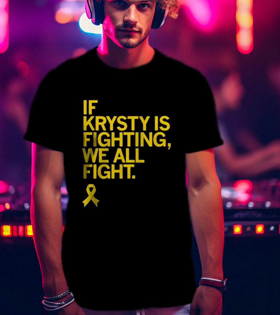 If Krysty Is Fighting We All Fight Yellow Ribbon Support T-Shirt