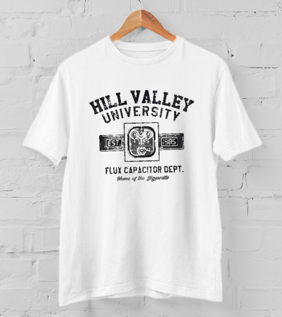 Hill Valley University Flux Capacitor Dept Home Of The Gigawatts Est 1985 T-Shirt