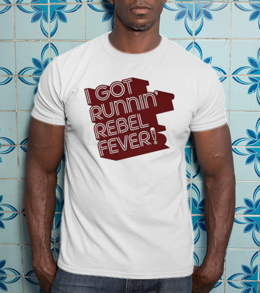 I Got Runnin’ Rebel Fever T-Shirt