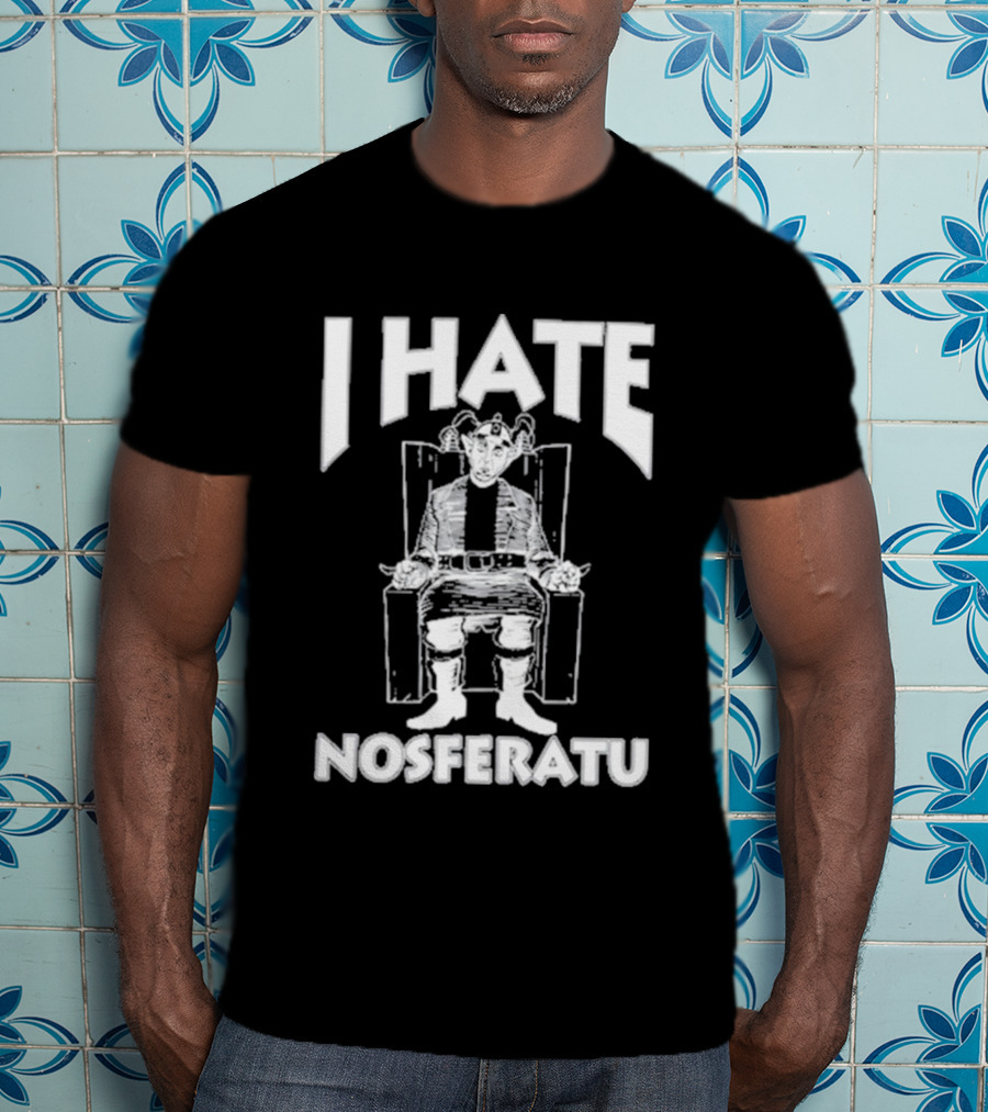 I Hate Nosferatu Anti-Nosferatu Attire T-Shirt