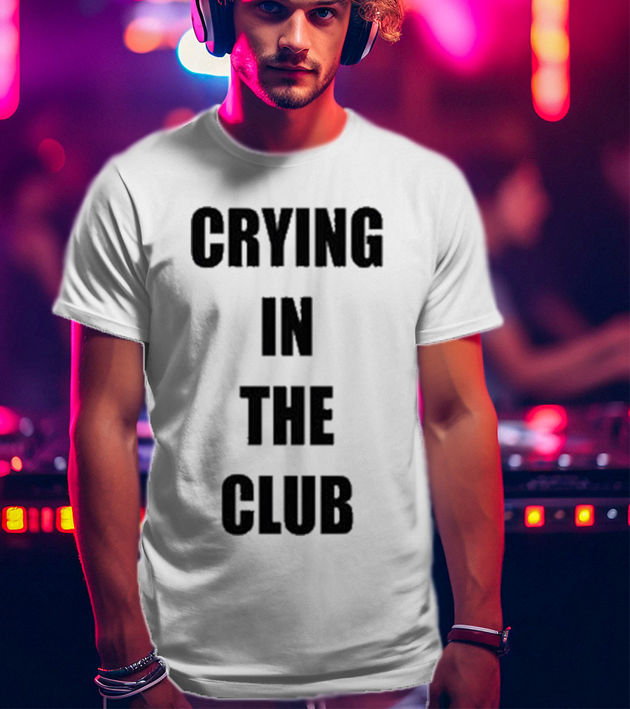 Crying In The Club Black Text T-Shirt
