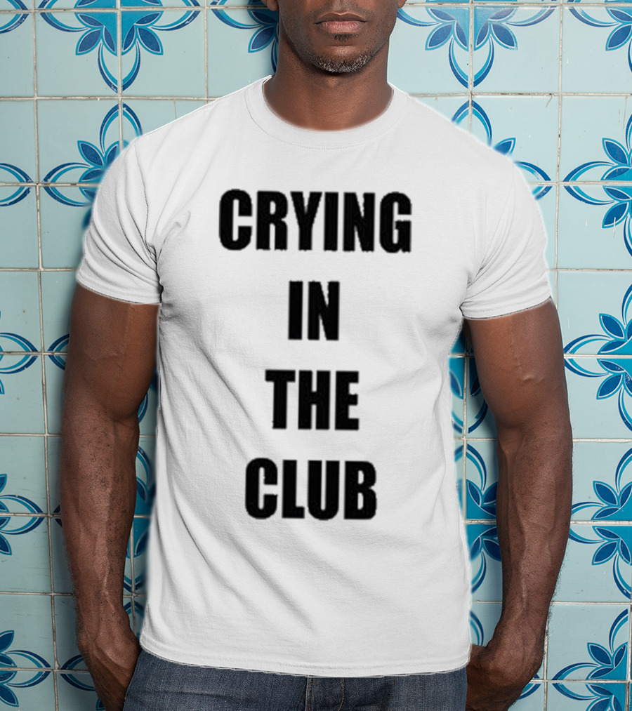 Crying In The Club Black Text T-Shirt