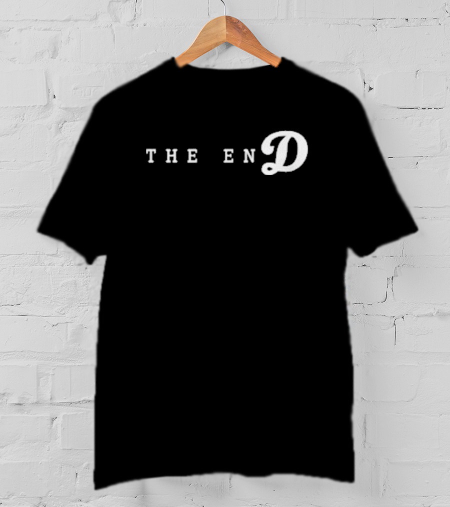 The End Dodgers Parody Text T-Shirt