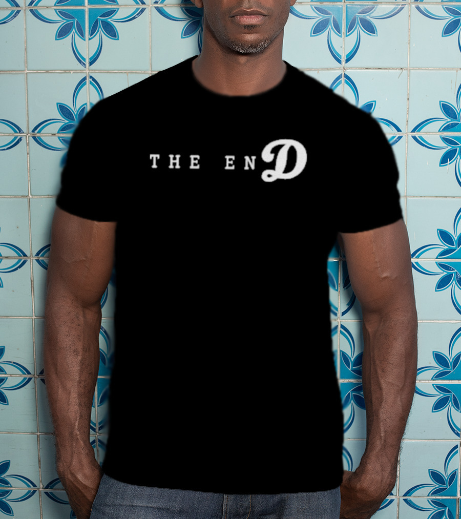The End Dodgers Parody Text T-Shirt