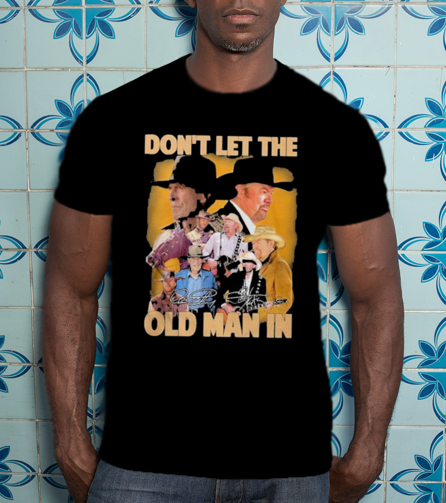 Don’t Let The Old Man In Toby Keith Cowboy Musician Portrait Montage T-Shirt