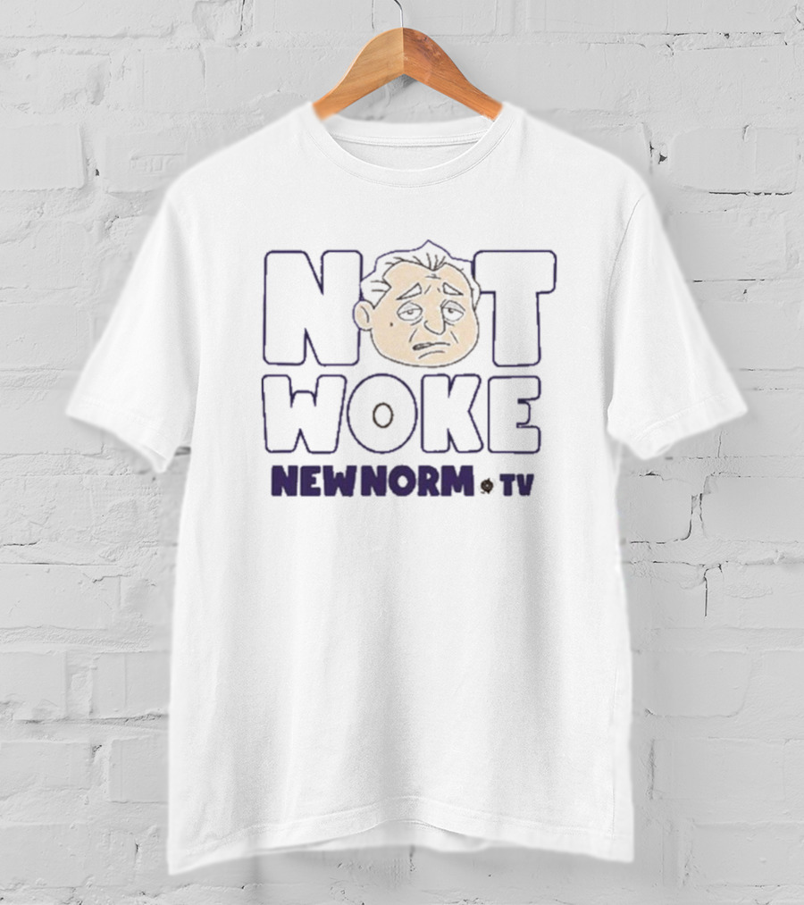 Not Woke New Norm Newnorm TV T-Shirt