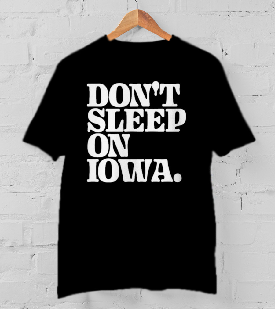 Don’t Sleep On Iowa Jennifer Konfrst T-Shirt