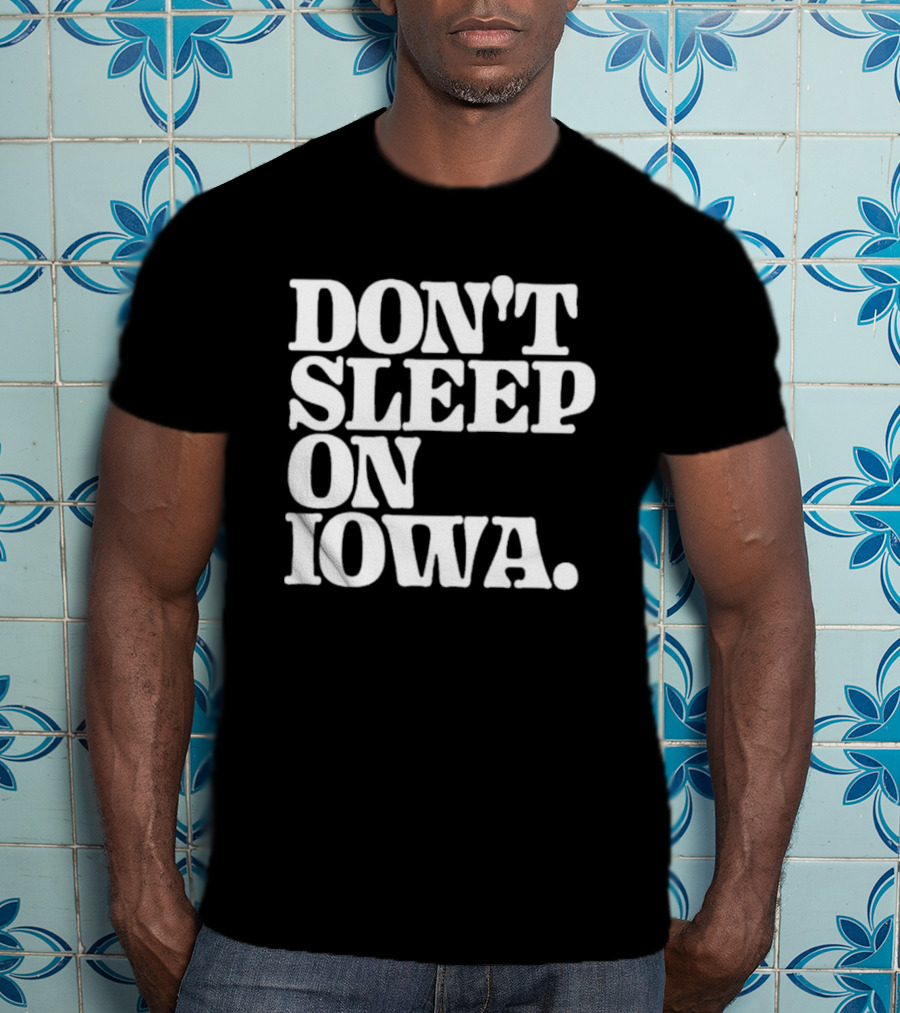 Don’t Sleep On Iowa Jennifer Konfrst T-Shirt