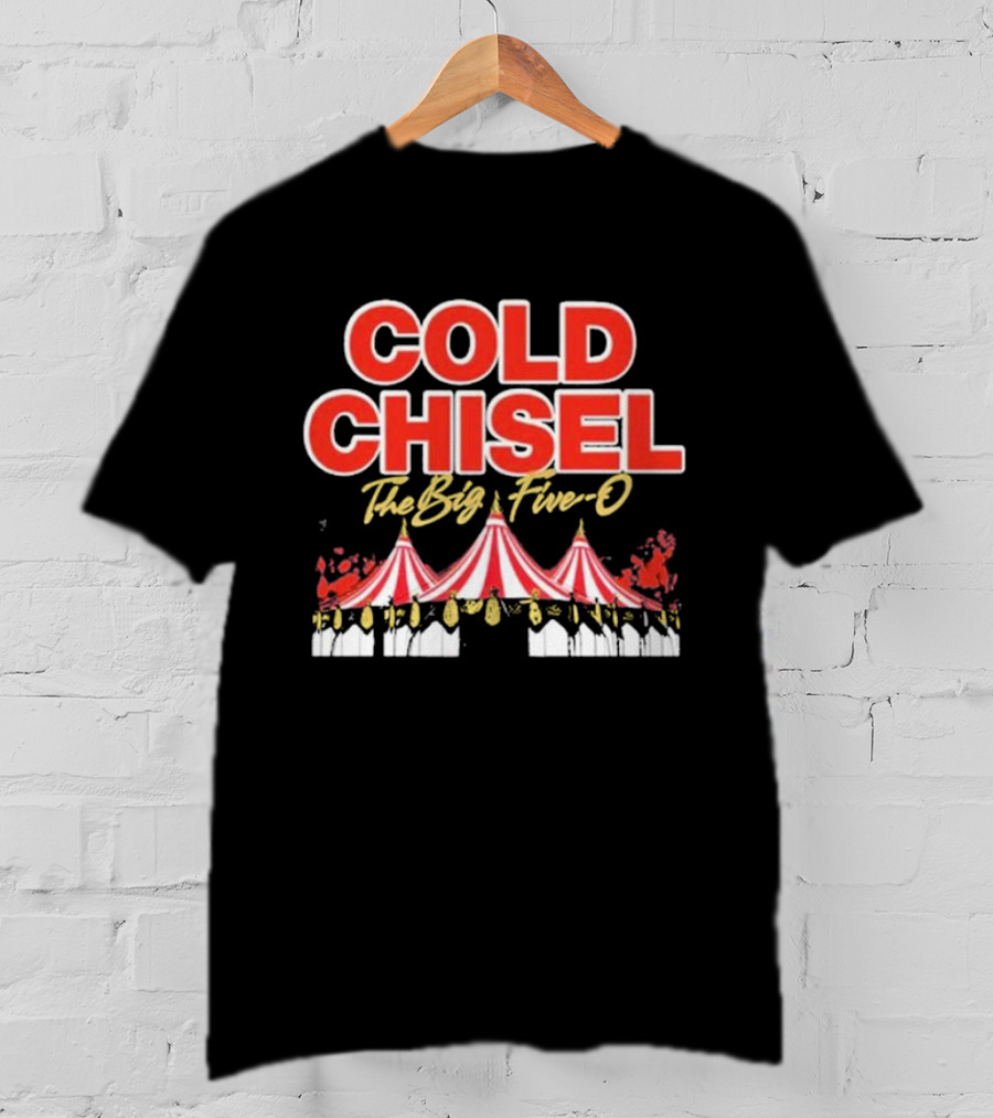 COLD CHISEL The Big Five-O Event 2nd And 3rd November Brisbane Circus Tent T-Shirt