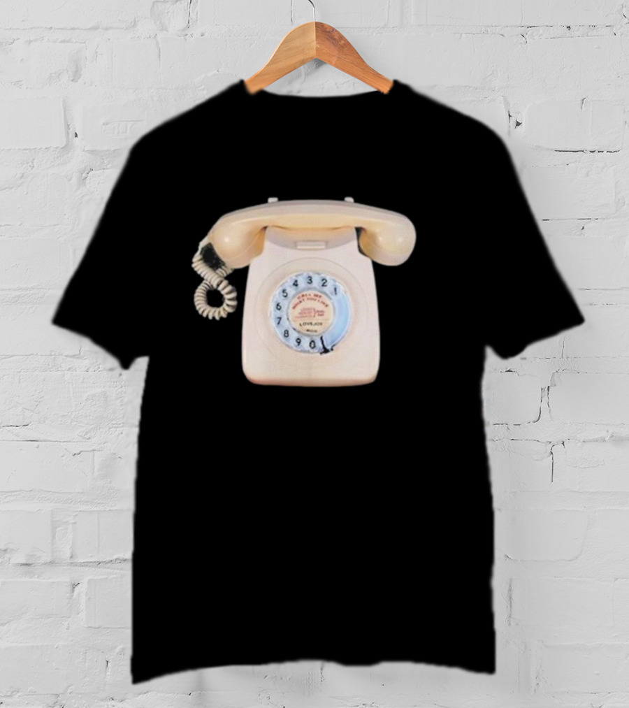 Lovejoy You Can Call Me What You Like Dialup Rotary Phone T-Shirt
