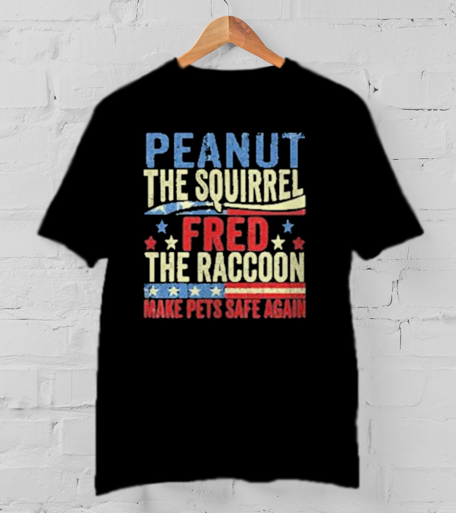 Peanut The Squirrel Fred The Raccoon Make Pets Safe Again Stars Stripes T-Shirt