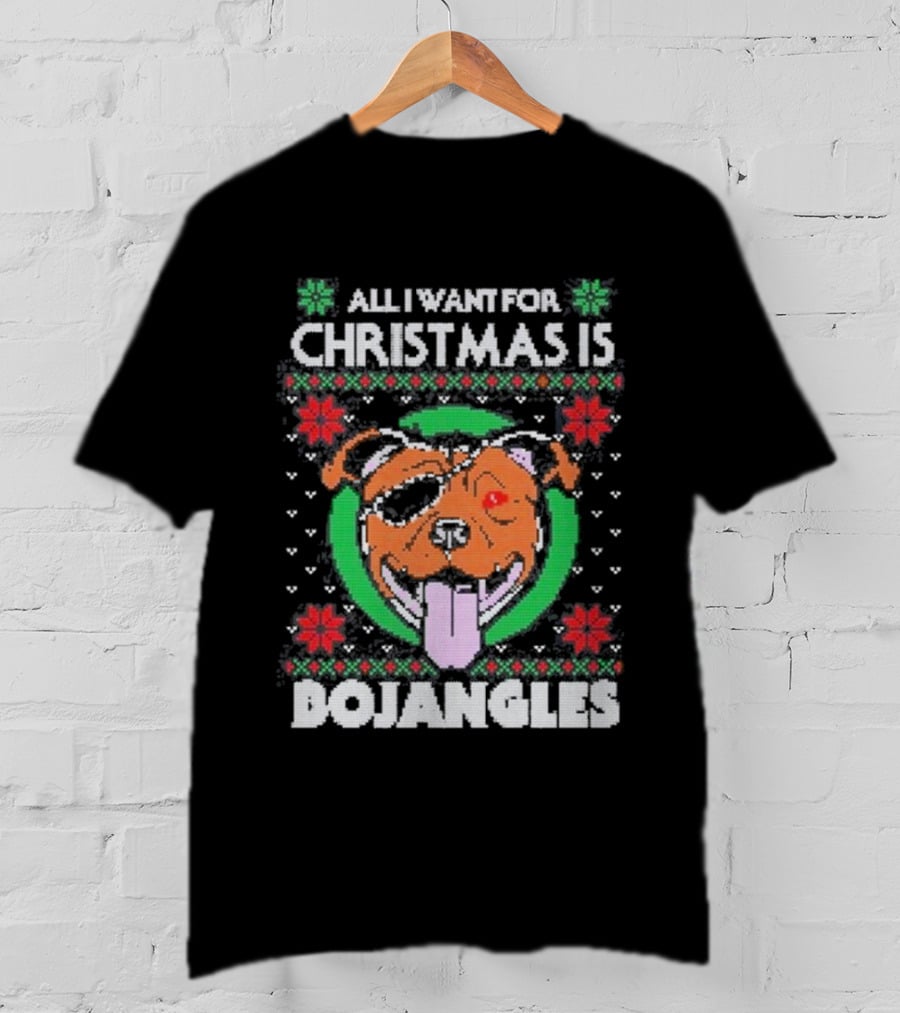 All I Want For Christmas Is Bojangles Dog Holiday T-Shirt