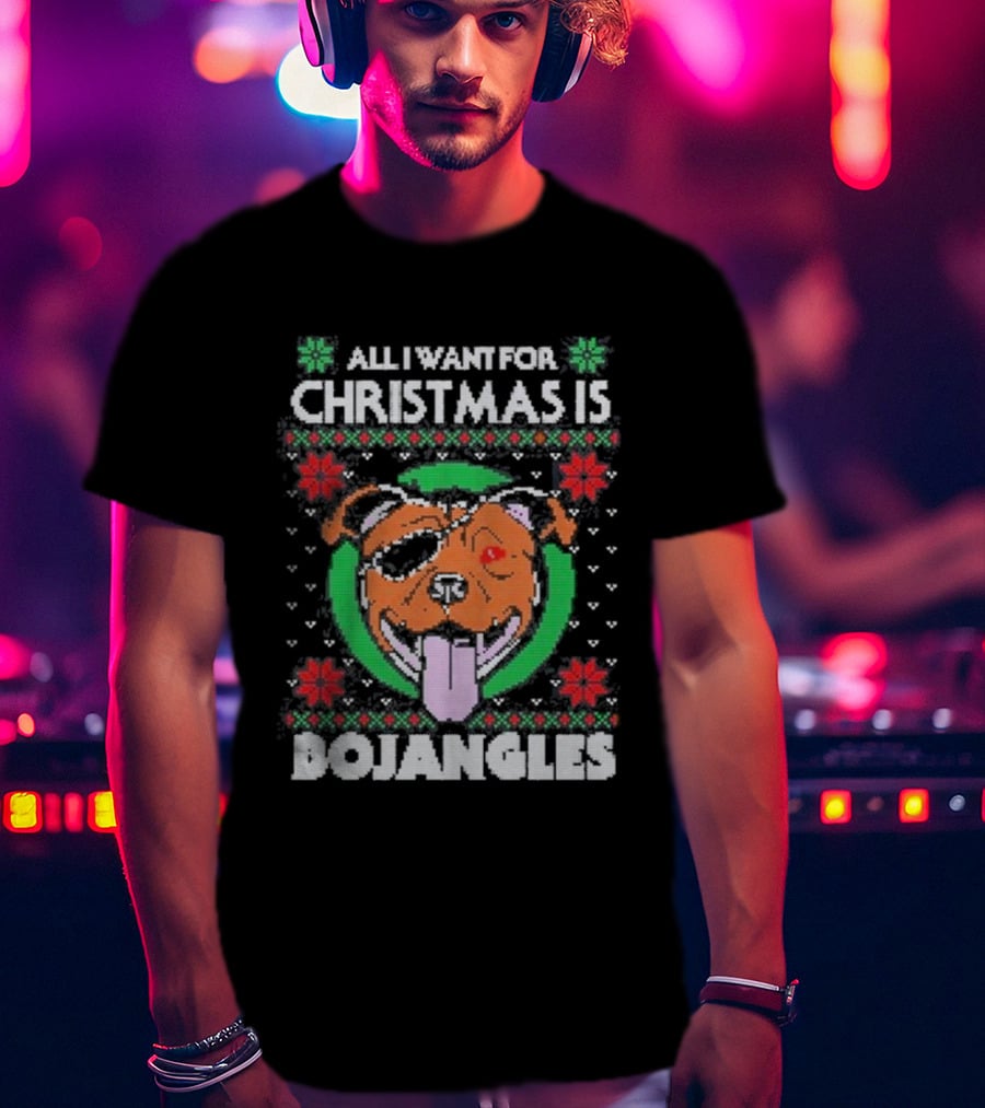 All I Want For Christmas Is Bojangles Dog Holiday T-Shirt