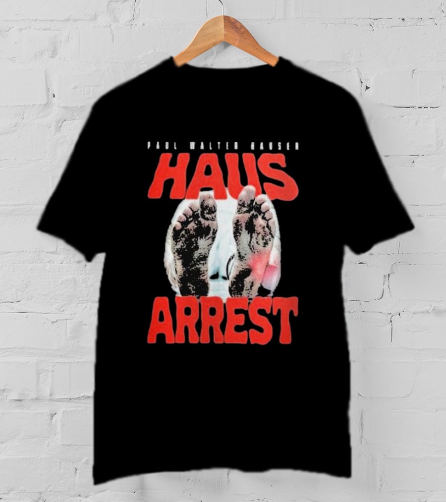 Paul Walter Hauser Haus Arrest Feet T-Shirt