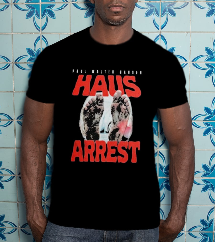 Paul Walter Hauser Haus Arrest Feet T-Shirt