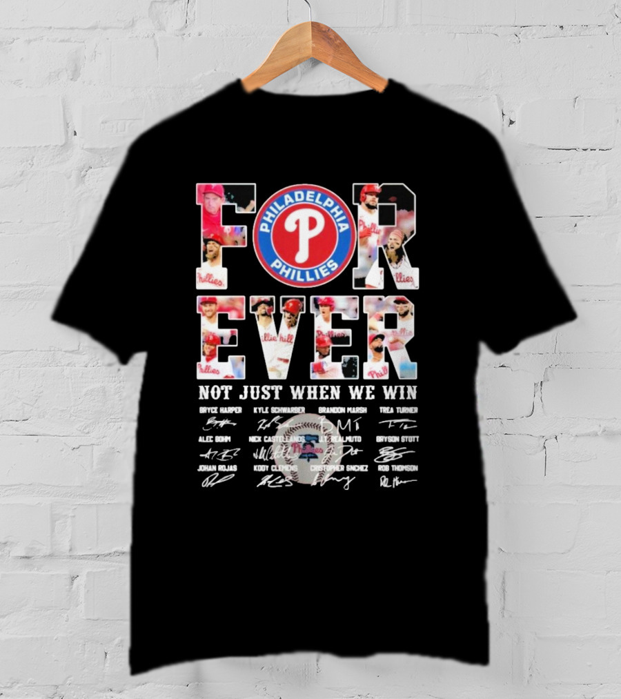 Philadelphia Phillies Forever Not Just When We Win Bryce Harper Kyle Schwarber Signatures T-Shirt