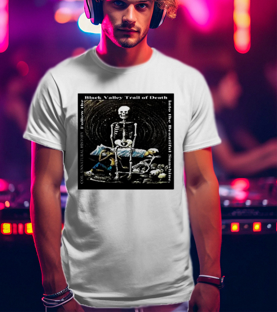 Coil Unnatural History Black Valley Trail Of Death Into The Beautiful Sunshine Skeleton T-Shirt