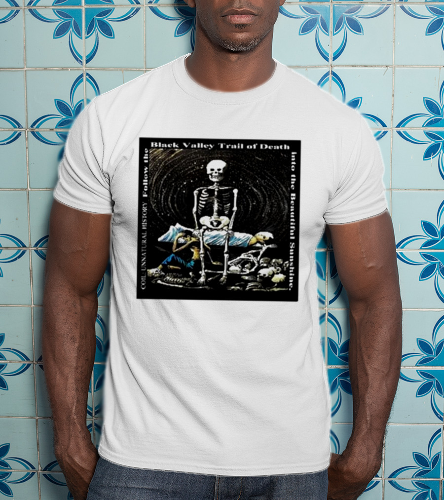 Coil Unnatural History Black Valley Trail Of Death Into The Beautiful Sunshine Skeleton T-Shirt