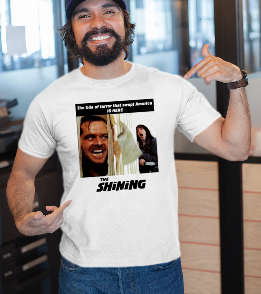 The Shining The Tide Of Terror That Swept America Is Here T-Shirt