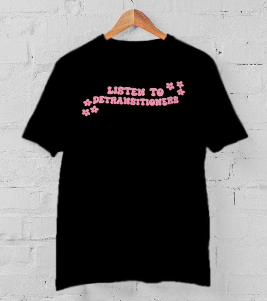 Listen To Detransitioners Pink Floral Text T-Shirt