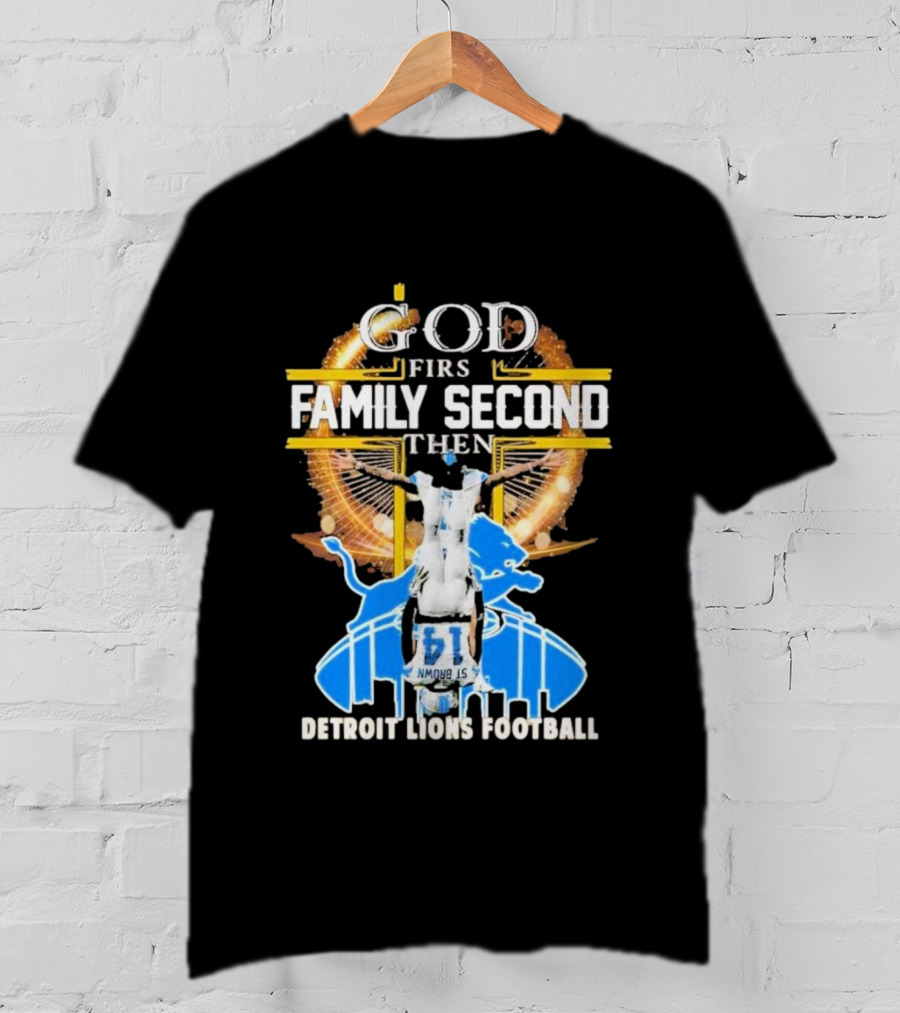 God First Family Second Then Detroit Lions Football T-Shirt