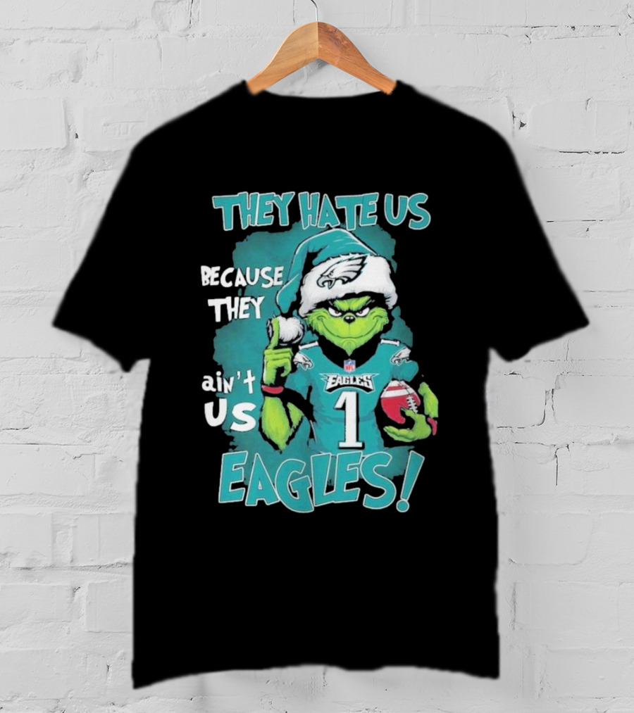 They Hate Us Because They Ain't Us Eagles Philadelphia T-Shirt