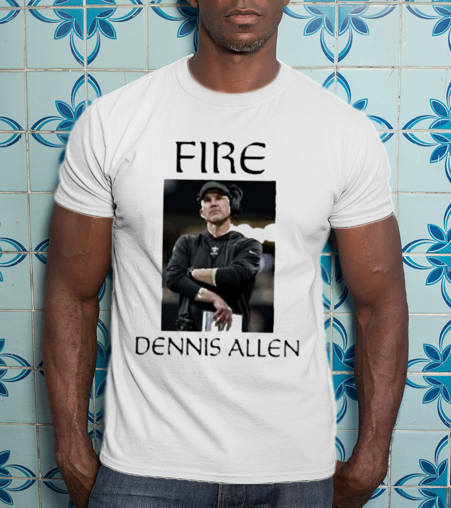 Fire Dennis Allen Coach Save New Orleans T-Shirt