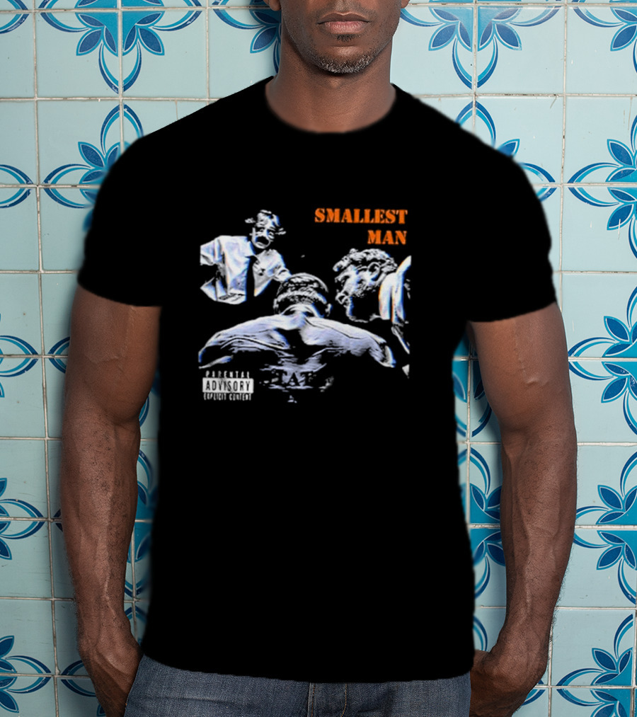Bffs Smallest Man Explicit Content Parental Advisory T-Shirt