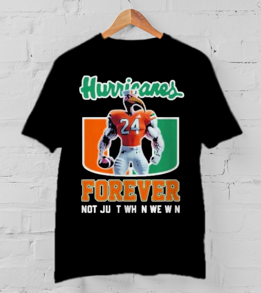Hurricanes Forever Not Just When We Win Number 24 Football Player Miami T-Shirt