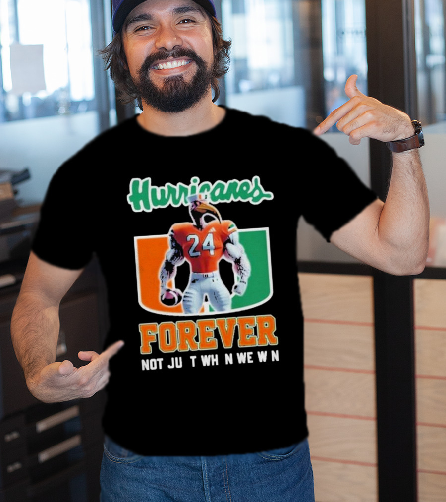 Hurricanes Forever Not Just When We Win Number 24 Football Player Miami T-Shirt