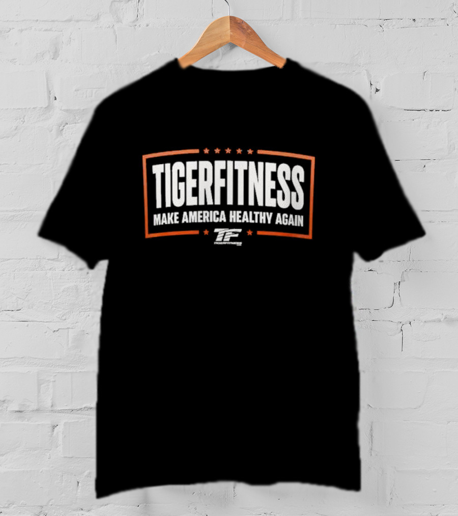 Tigerfitness Make America Healthy Again Fitness Motivation T-Shirt