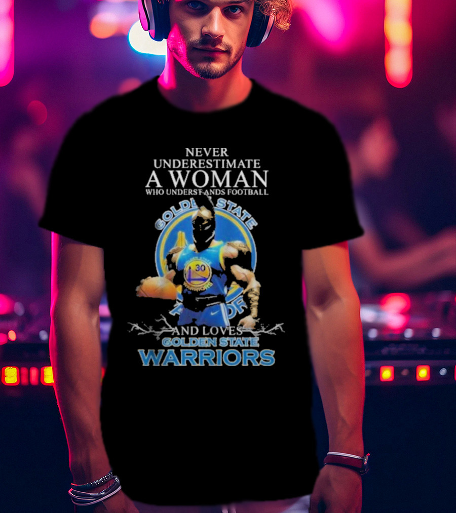 Never Underestimate A Woman Who Understands Football And Loves Golden State Warriors Basketball Dynamic Crossover T-Shirt