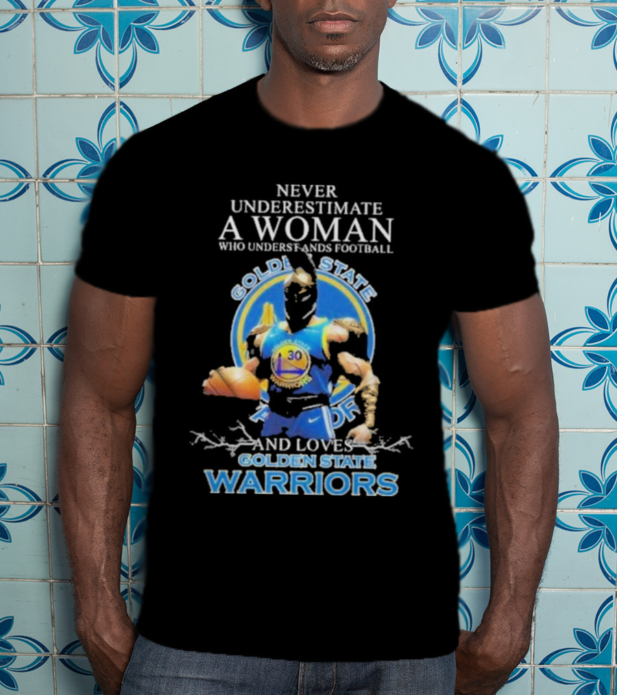 Never Underestimate A Woman Who Understands Football And Loves Golden State Warriors Basketball Dynamic Crossover T-Shirt