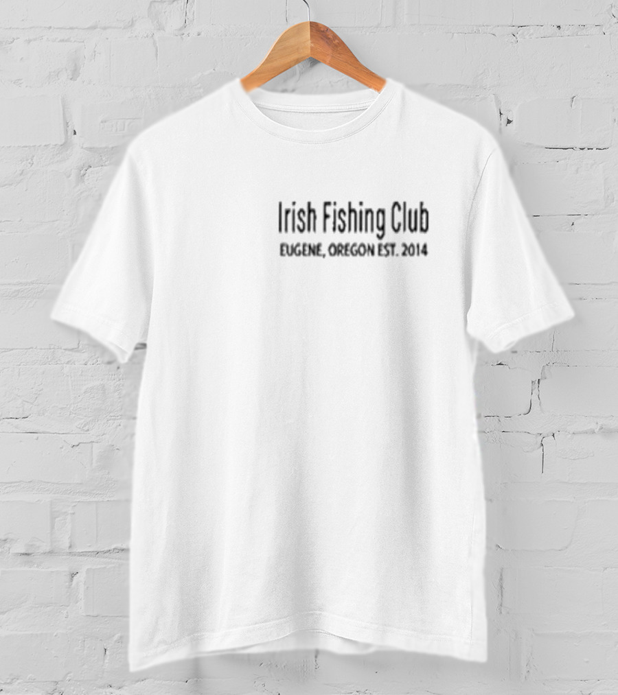 Irish Fishing Club Eugene Oregon Established 2014 T-Shirt