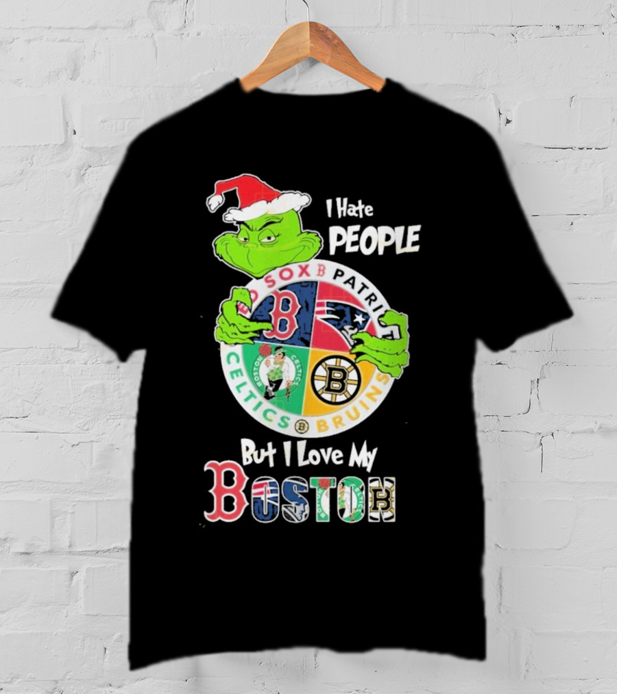 I Hate People But I Love My Boston Red Sox Patriots Celtics Bruins Team T-Shirt