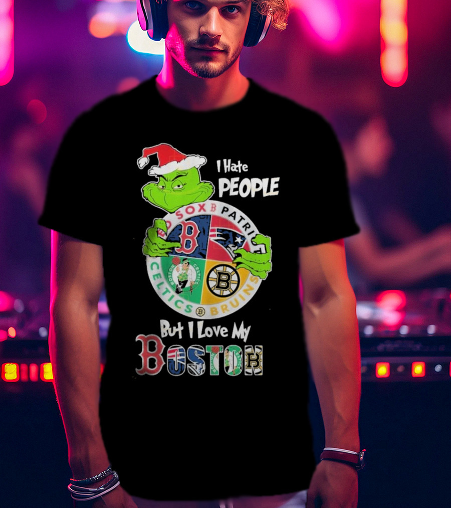 I Hate People But I Love My Boston Red Sox Patriots Celtics Bruins Team T-Shirt
