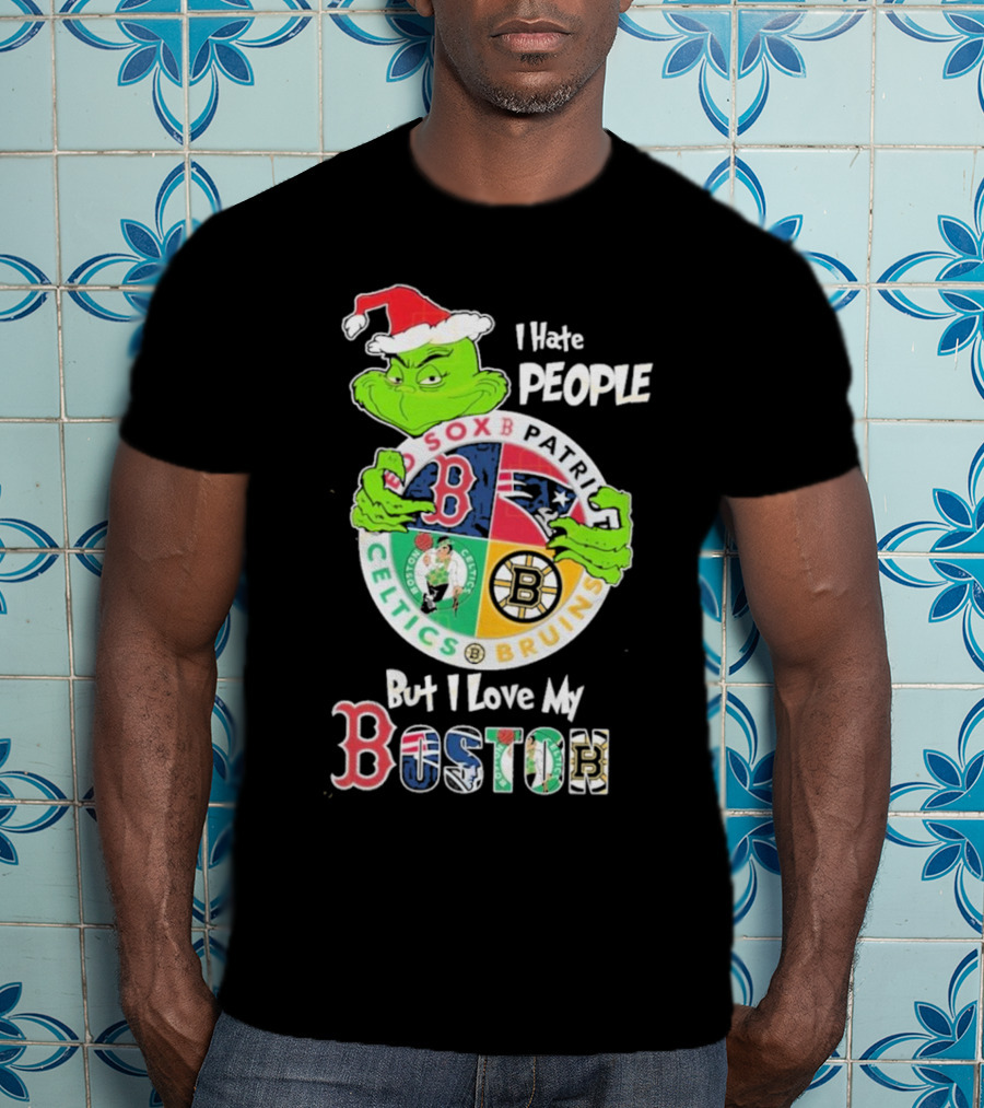I Hate People But I Love My Boston Red Sox Patriots Celtics Bruins Team T-Shirt