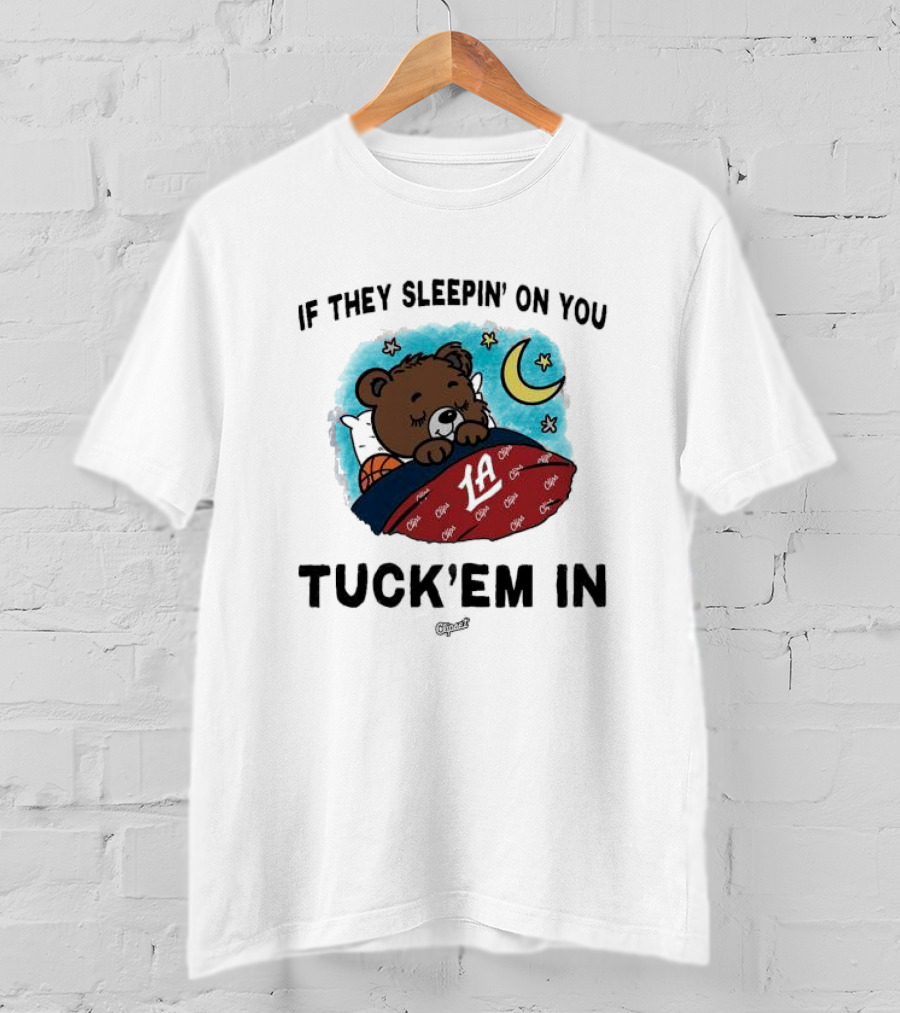 Los Angeles Clippers If They Sleepin’ On You Tuck’em In Bear With Basketball Moon Stars T-Shirt