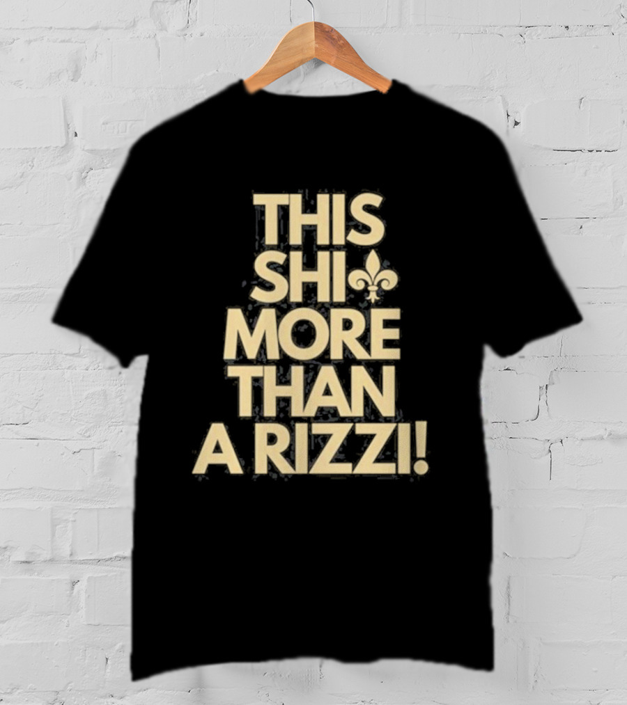 This Shi More Than A Rizzi Fleur-DE-Lis T-Shirt