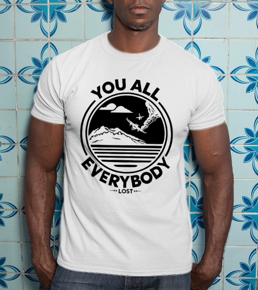 You All Everybody Lost Plane Island Ocean T-Shirt