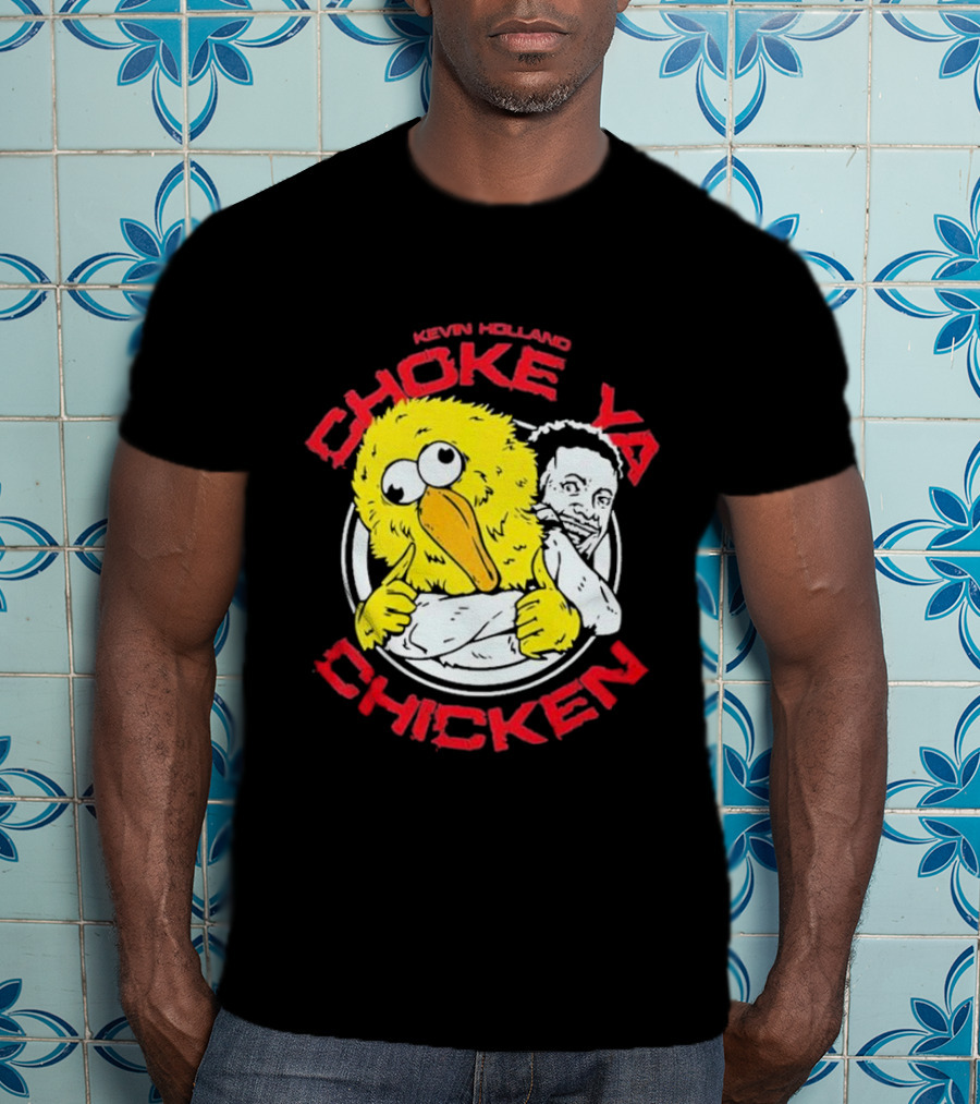 Kevin Holland Choke Ya Chicken T-Shirt
