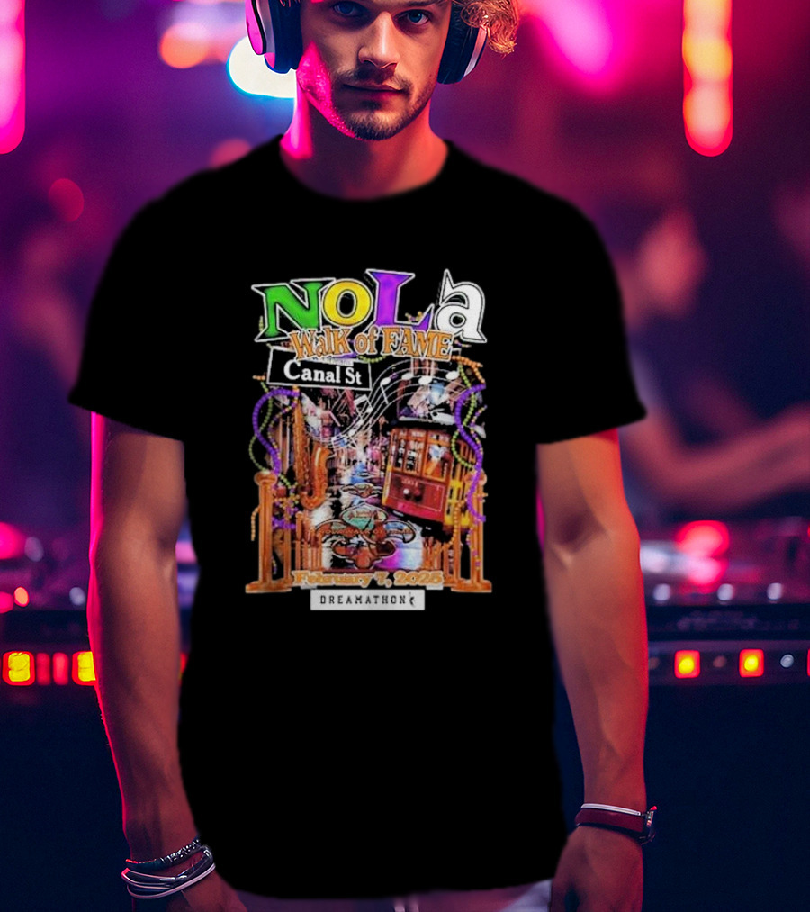 Nola Walk Of Fame Canal St February 7 2025 Dreamathon T-Shirt