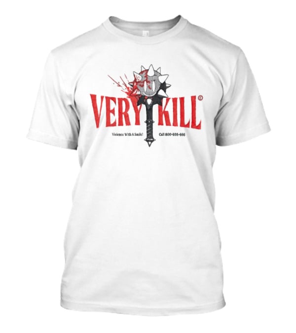 VERY KILL Mace Violence With A Smile Call 800-666-666 T-Shirt
