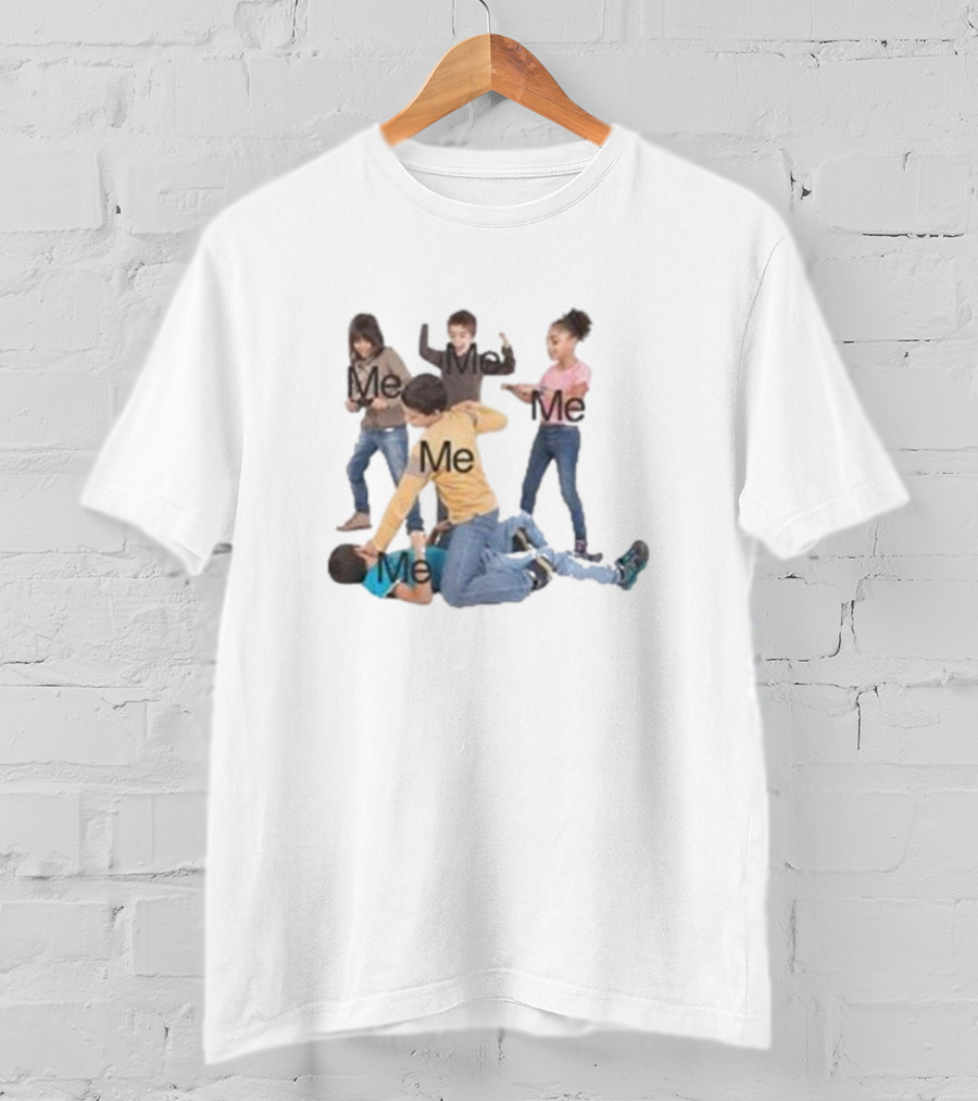 You’re Too Hard On Yourself Me Kids Fighting Meme T-Shirt