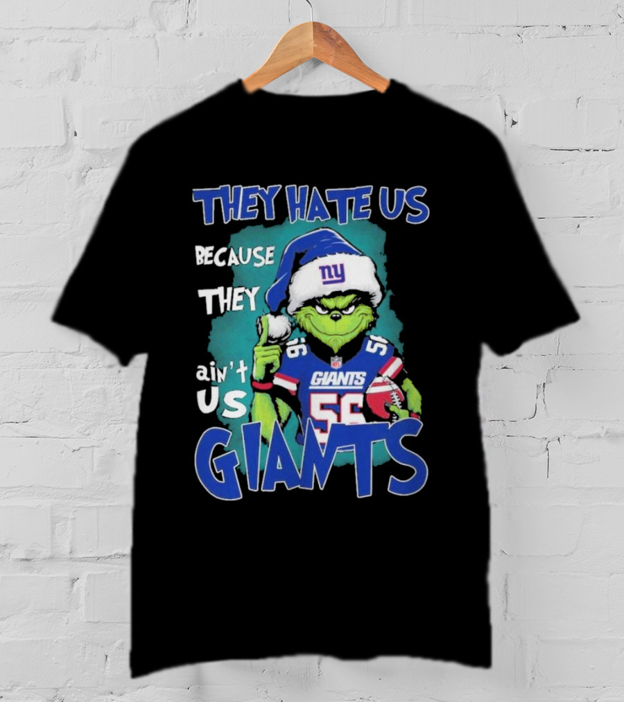 They Hate Us Because They Ain't Us Giants Grinch Football Christmas Themed T-Shirt