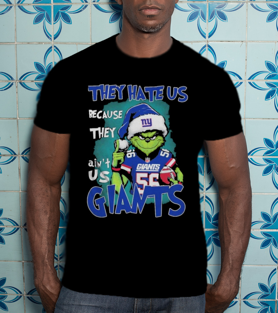 They Hate Us Because They Ain't Us Giants Grinch Football Christmas Themed T-Shirt