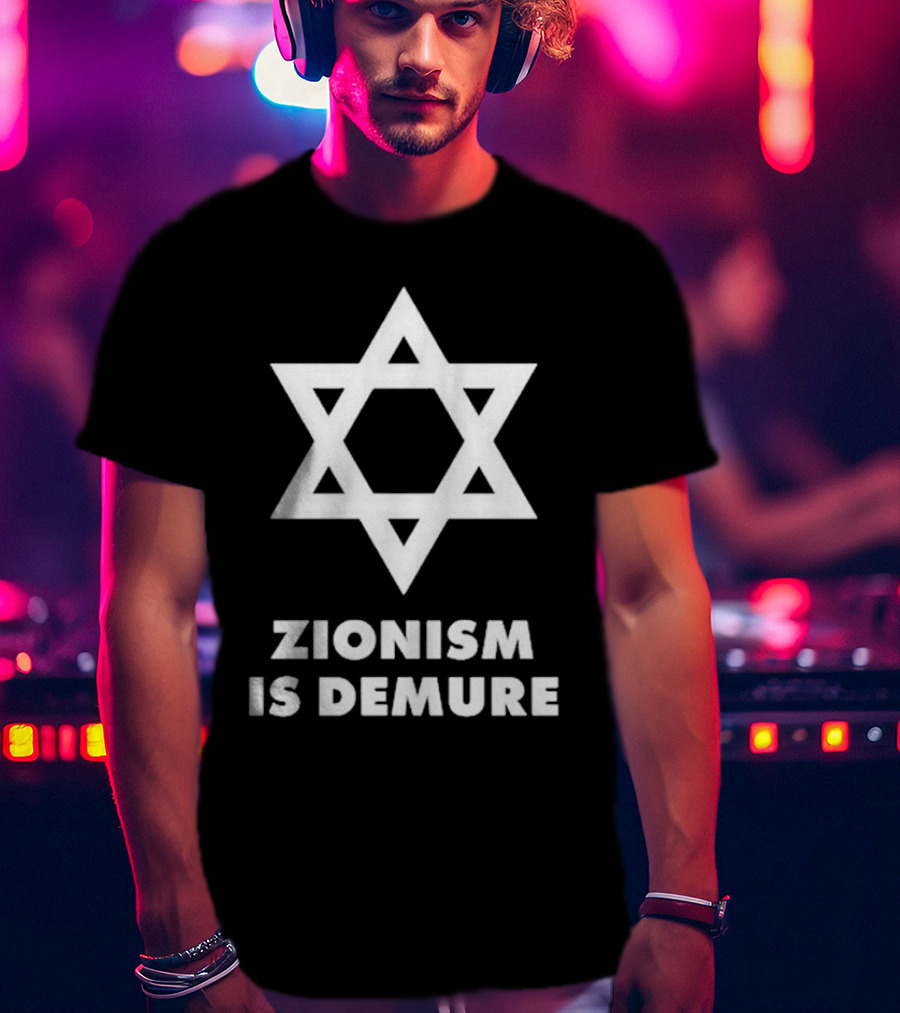 Zionism Is Demure Star Of David T-Shirt