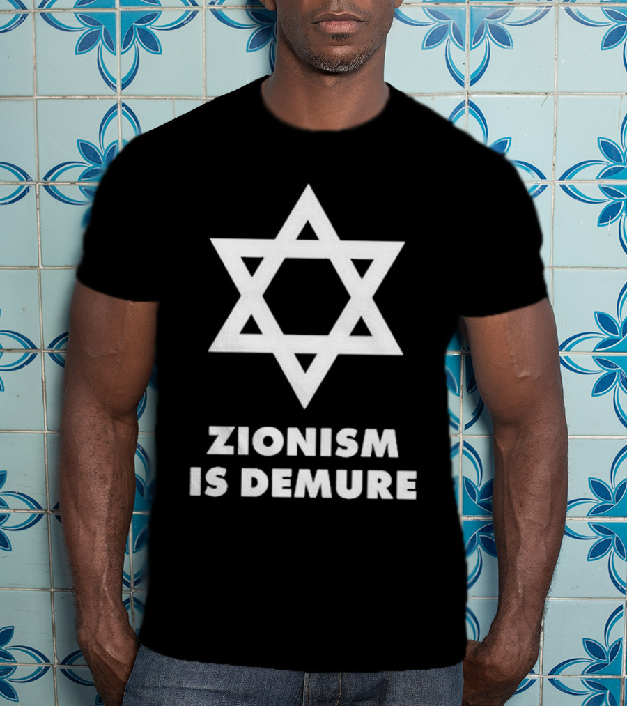 Zionism Is Demure Star Of David T-Shirt