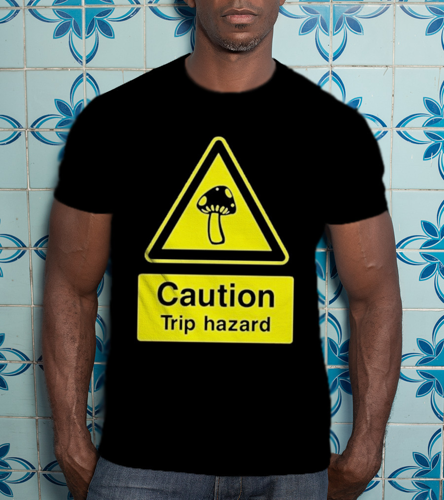 Caution Trip Hazard Mushroom Warning Sign T-Shirt