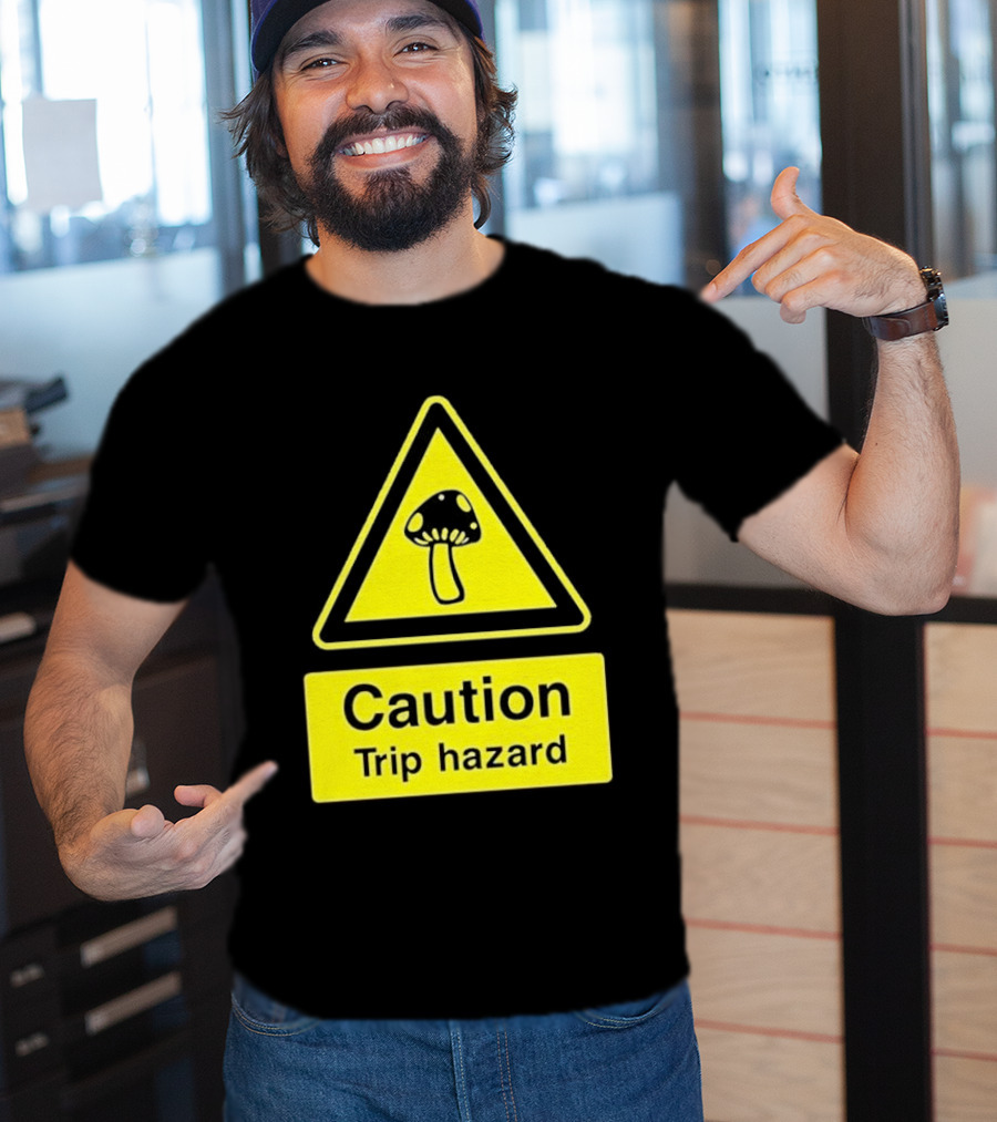 Caution Trip Hazard Mushroom Warning Sign T-Shirt